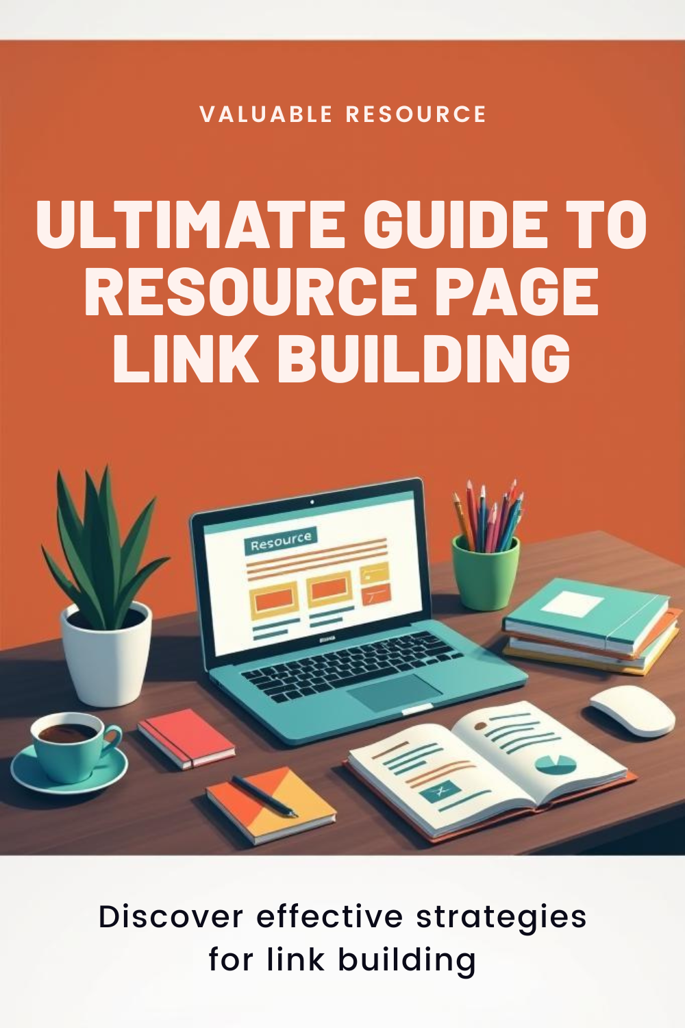 The Ultimate Guide to Resource Page Link Building