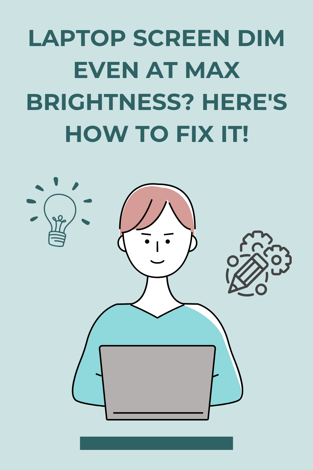 Laptop Screen Dim Even at Max Brightness? Here’s How to Fix It!